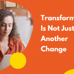 Transformation is not just another change sm image