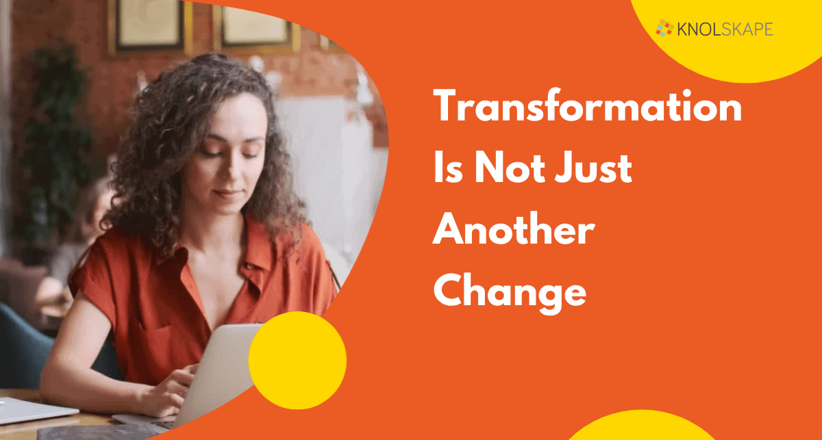 Transformation is not just another change sm image