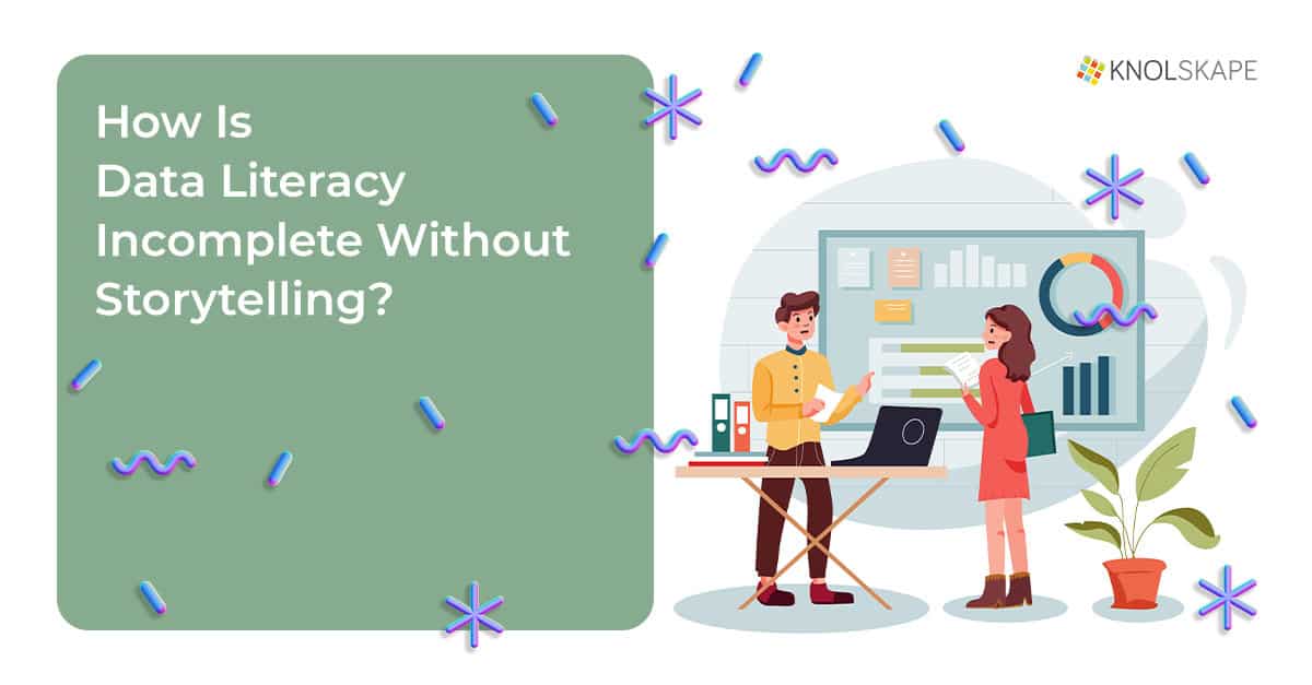 How is data literacy incomplete without storytelling?