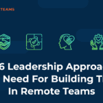 leadership approaches for building trust in remote teams