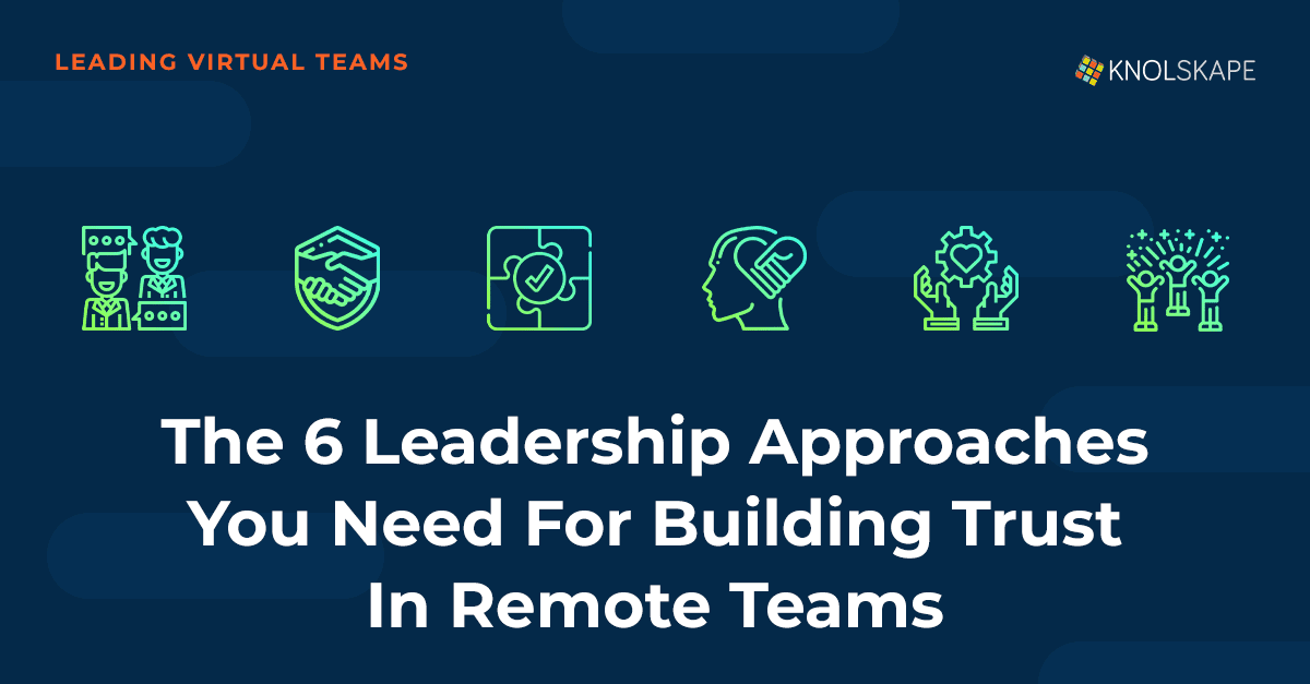 leadership approaches for building trust in remote teams