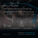 KNOLSKAPE – Role of Digital Transformation in shaping teh future of Manufacturing