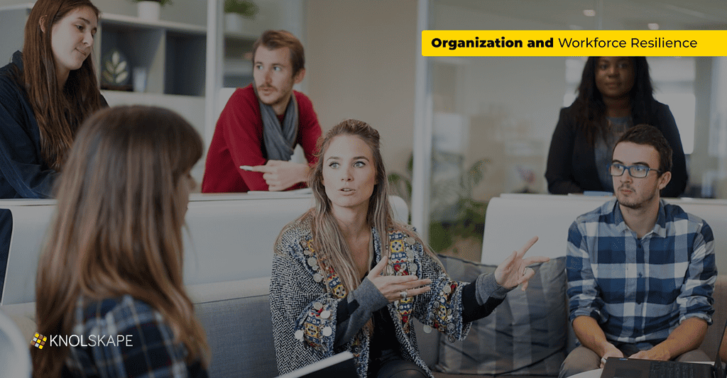 KNOLSKAPE Blog - Creating a Culture of Resilience_ Key Steps for Organizations - Organization and Workforce Resilience