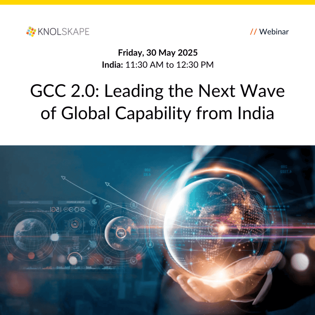 KNOLSKAPE - Webinar - GCC 2.0 Leading the Next Wave of Global Capability from India - 30 May 2025