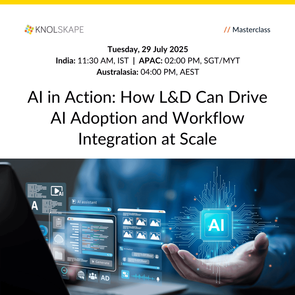 KNOLSKAPE Masterclass - AI in Action How L&D Can Drive AI Adoption and Workflow Integration at Scale - 29 July 2025